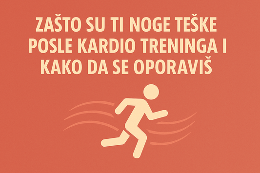 Zašto su ti noge teške posle kardio treninga i kako da se oporaviš