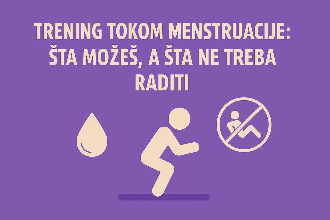 Trening tokom menstruacije: šta možeš, a šta ne treba raditi