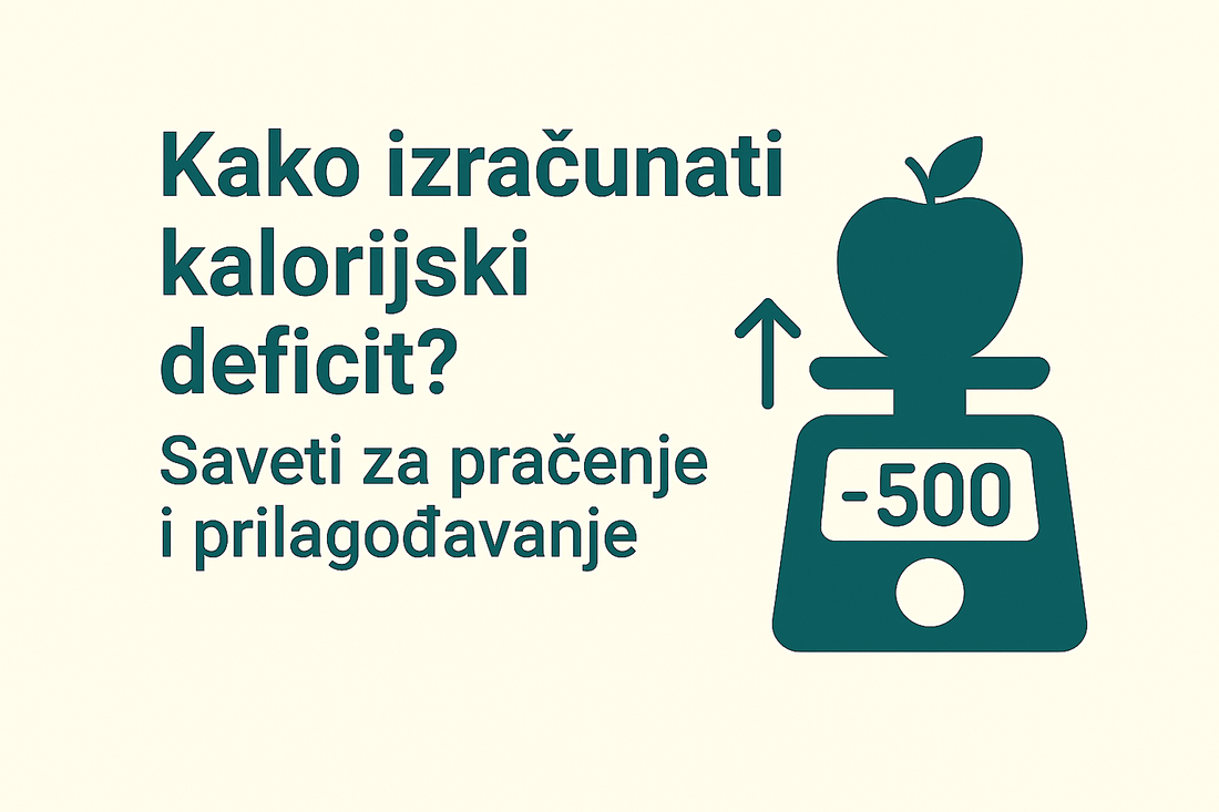 Kako izračunati kalorijski deficit? Saveti za praćenje i prilagođavanje