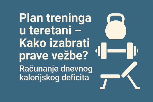 Plan treninga u teretani – Kako izabrati prave vežbe?